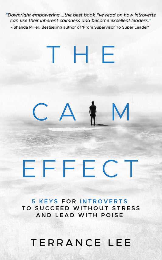 The Calm Effect - 5 Keys For Introverts To Succeed Without Stress And Lead With Poise (EBOOK)